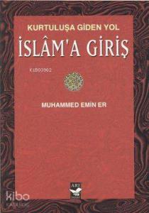 İslama Giriş (Cep Boy); Kurtuluşa Giden Yol