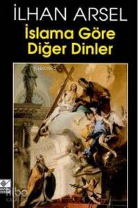 İslama Göre Diğer Dinler
