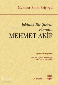 İslamcı Bir Şairin Romanı| Mehmet Akif