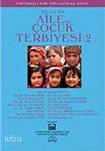 İslam'da Aile ve Çocuk Terbiyesi 2