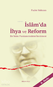 İslam'da İhya ve Reform; Bir İslam Fundamentalizmi İncelemesi