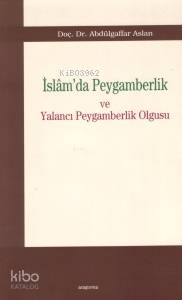 İslam'da Peygamberlik ve Yalancı Peygamberlik Olgusu