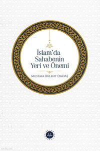 İslamda Sahabenin Yeri ve Önemi