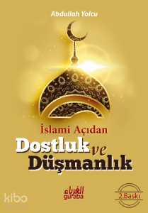 İslami Açıdan Dostluk ve Düşmanlık