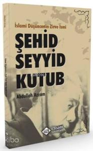 İslami Düşüncenin Zirve İsmi, Şehid Seyyid