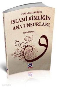 İslami Kimligin Ana Unsurları