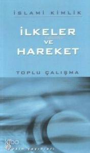İslami Kimlik; İlkeler ve Hareketler