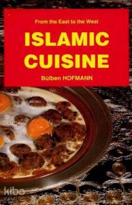 Islamic Cuisine; İngilizce Yemek Kitabı (kuşe kâğıt, 4 renk baskı, karton kapak)