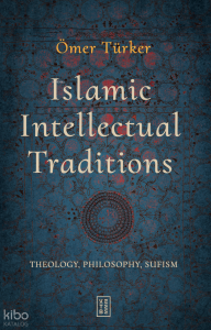 Islamic Intellectual Traditions;Theology, Philosophy, Sufism