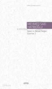 İslam'ın Aktüel Değeri Üzerine 2