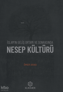 İslam'ın Geliş Ortamı ve Sonrasında Nesep Kültürü