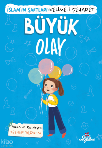 İslam’ın Şartları: Kelime-i Şehadet - Büyük Olay