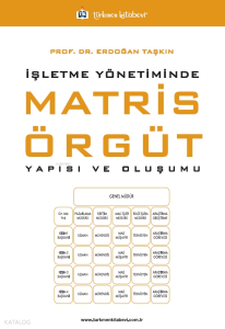 İşletme Yönetiminde Matris Örgüt Yapısı ve Oluşumu