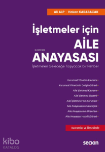 İşletmeler için Aile Anayasası;İşletmeleri Geleceğe Taşıyacak bir Rehber