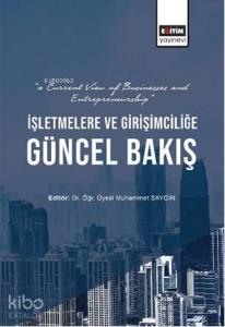 İşletmelere ve Girişimciliğe Güncel Bakış
