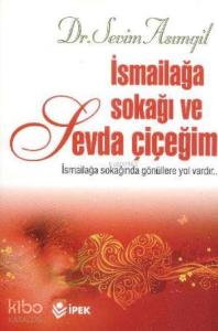 İsmailağa Sokağı ve Sevda Çiçeğim