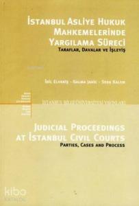 İstanbul Asliye Hukuk Mahkemelerinde Yargılama Süreci; Taraflar, Davalar ve İşleyiş