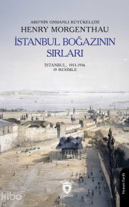 İstanbul Boğazının Sırları;İstanbul, 1913-1916 19 Resimle