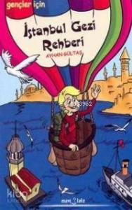 İstanbul Gezi Rehberi (Gençler İçin)