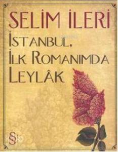 İstanbul, İlk Romanımda Leylak