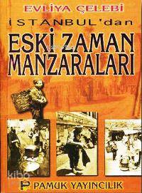 İstanbul'dan Eski Zaman Manzaraları (Kültür-001)
