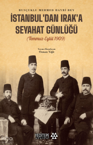 İstanbul’dan Irak’a Seyahat Günlüğü (Temmuz-Eylül 1909)