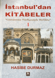 İstanbul'dan Kitabeler - 1 (Ciltli)