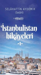 İstanbulistan Hikâyleri - 1