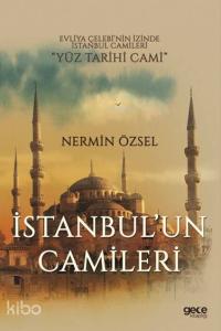 İstanbul'un Camileri; Evliya Çelebi'nin İzinde İstanbul Camileri Yüz Tari,hi Cami