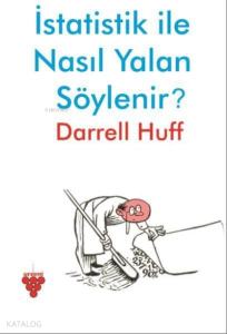 İstatistik ile Nasıl Yalan Söylenir?