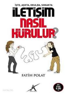 İşte Aşkta Okulda Sokakta| İletişim Nasıl Kurulur
