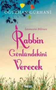 İstemesini Bilirsen Rabbin Gönlündeki Verecek
