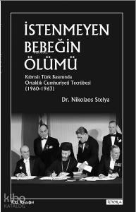 İstenmeyen Bebeğin Ölümü; Kıbrıslı Türk Basınında Ortaklık Cumhuriyeti Tecrübesi (1960-1963)