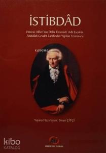 İstibdad; Vittorio Alfieri'nin Della Tirannide Adlı Eserinin Abdullah Cevdet Tarafından Yapılan Tercümesi