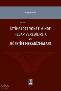 İstihbarat Yönetiminde Hesap Verilebilirlik ve Gözerim Mekanizmaları