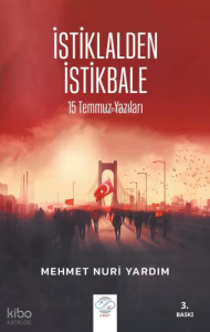 İstiklalden İstikbale;15 Temmuz Yazıları
