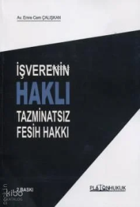 İşverenin Haklı Tazminatsız Fesih Hakkı