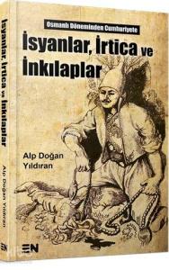 İsyanlar, İrtica ve İnkılaplar