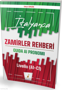 İtalyanca Zamirler Rehberi;Guida Ai Pronomi Livello (A1-C1)