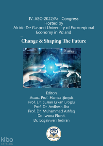 IV. Asc-2022-Fall Congress Hosted by Alcide De Gasperi University of Euroregional Economy in Poland;Change and Shaping The Future