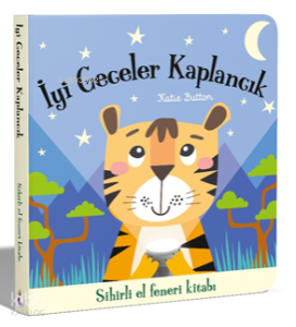 İyi Geceler Kaplancık - Sihirli El Feneri Kitabı (Ciltli)