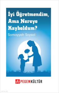İyi Öğretmendim, Ama Nereye Kayboldum?