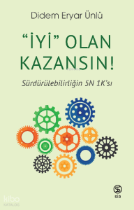 İyi” Olan Kazansın! Sürdürülebilirliğin 5N 1K’sı