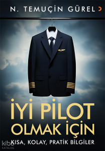 İyi Pilot Olmak İçin Kısa, Kolay, Pratik Bilgiler