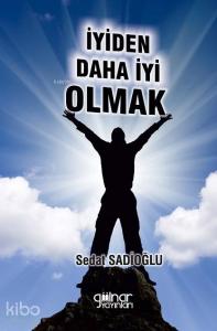 İyiden daha iyi olmak