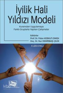 İyilik Hali Yıldızı Modeli ;Kuramdan Uygulamaya Farklı Gruplarla Yapılan Çalışmalar