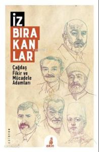 İz Bırakanlar; Çağdaş Fikir ve Mücadele Adamları