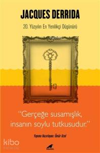 Jacques Derrida; 20. Yüzyılın En Yenilikçi Düşünürü