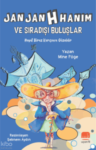 Jan Jan H Hanım ve Sıradışı Buluşlar;Hayat Biraz Karışınca Güzeldir