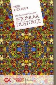 Jetonlar Düştükçe; Her Eve Gerekli Gerçekler